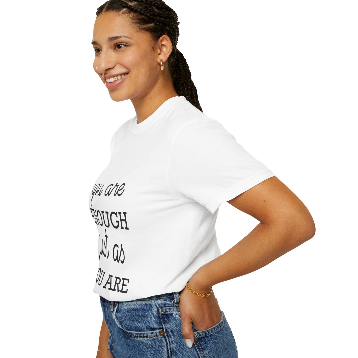 Unisex Garment-Dyed T-Shirt - "You Are Enough Just As You Are" Inspirational Tee