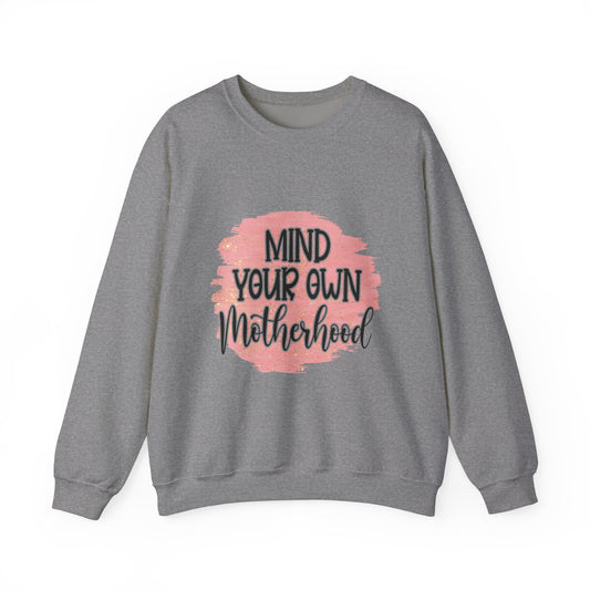 Mind Your Own Motherhood Unisex Sweatshirt