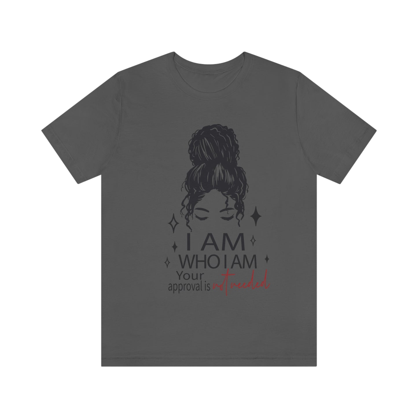 I Am Who I Am Short Sleeve Tee "A Self-Love Journey"